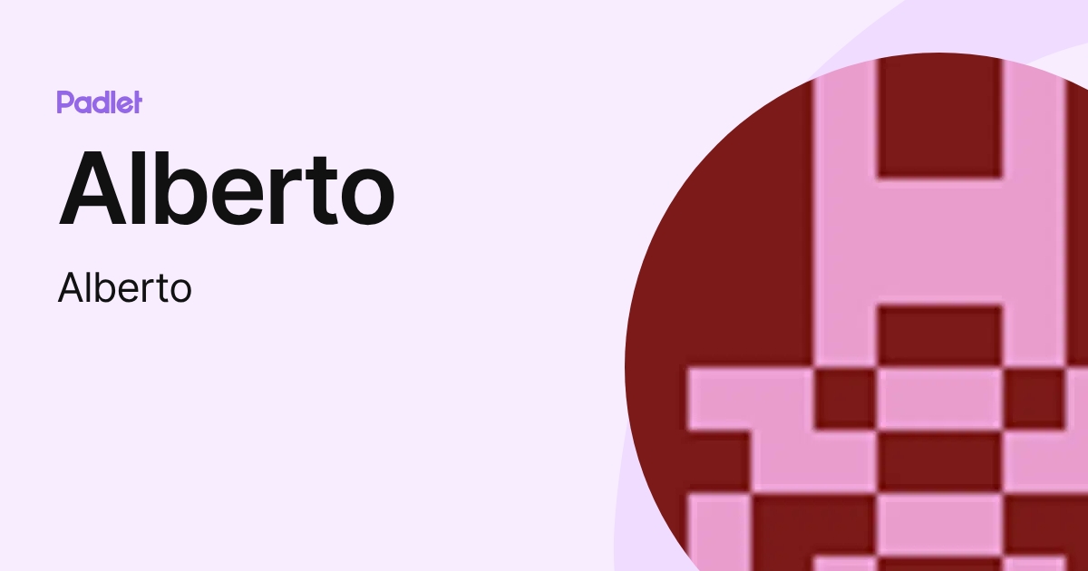Alberto (Alberto) profile | Padlet