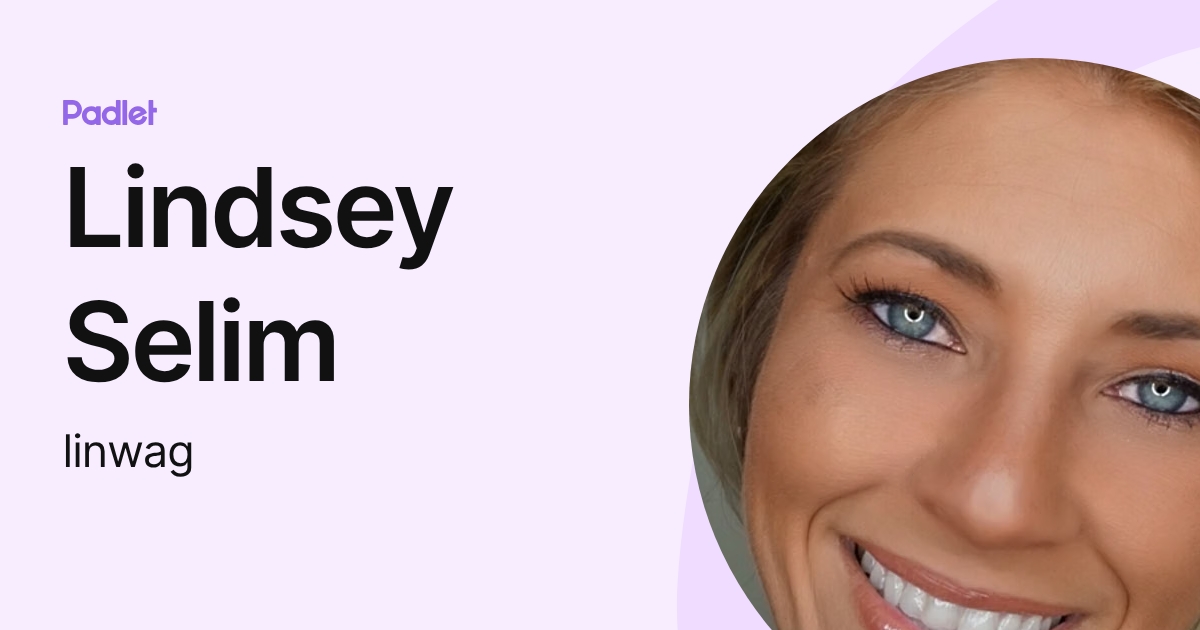 Lindsey Selim (linwag) profile | Padlet
