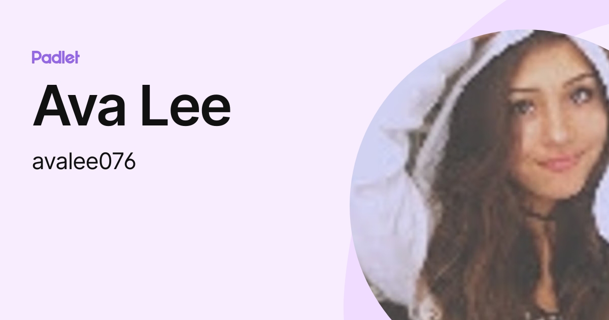 Ava Lee (avalee076) profile | Padlet