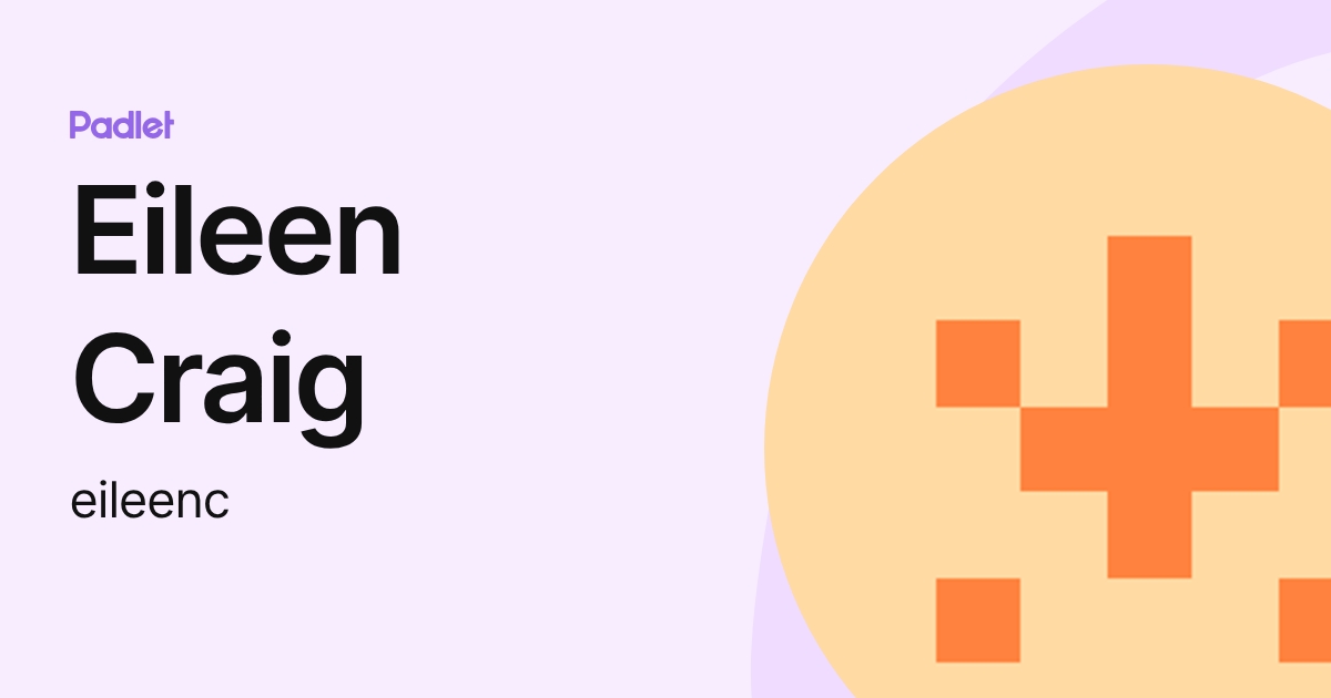 Eileen Craig (eileenc) profile | Padlet