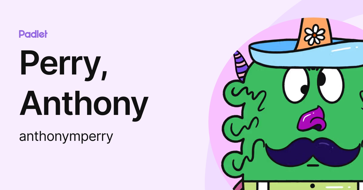 Perry, Anthony (anthonymperry) profile | Padlet