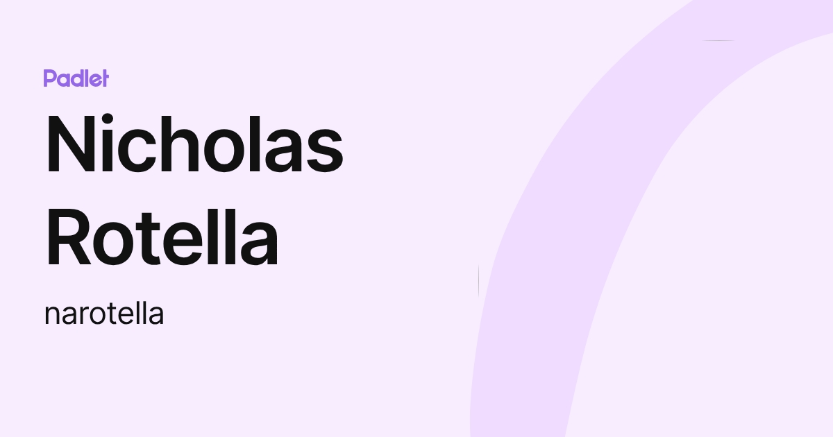Nicholas Rotella (narotella) profile | Padlet