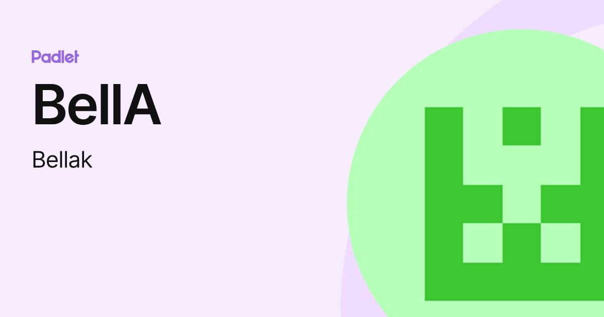 BellA (Bellak) profile | Padlet
