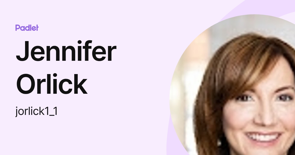 Jennifer Orlick (jorlick1_1) profile | Padlet
