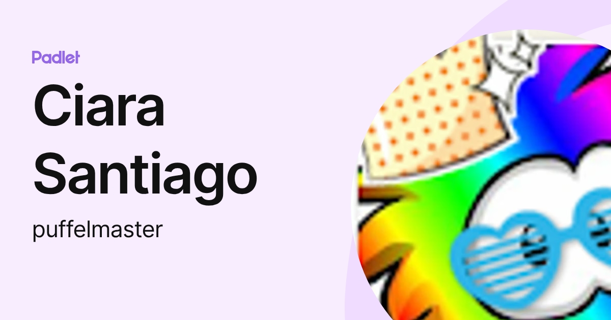 Ciara Santiago (puffelmaster) profile | Padlet