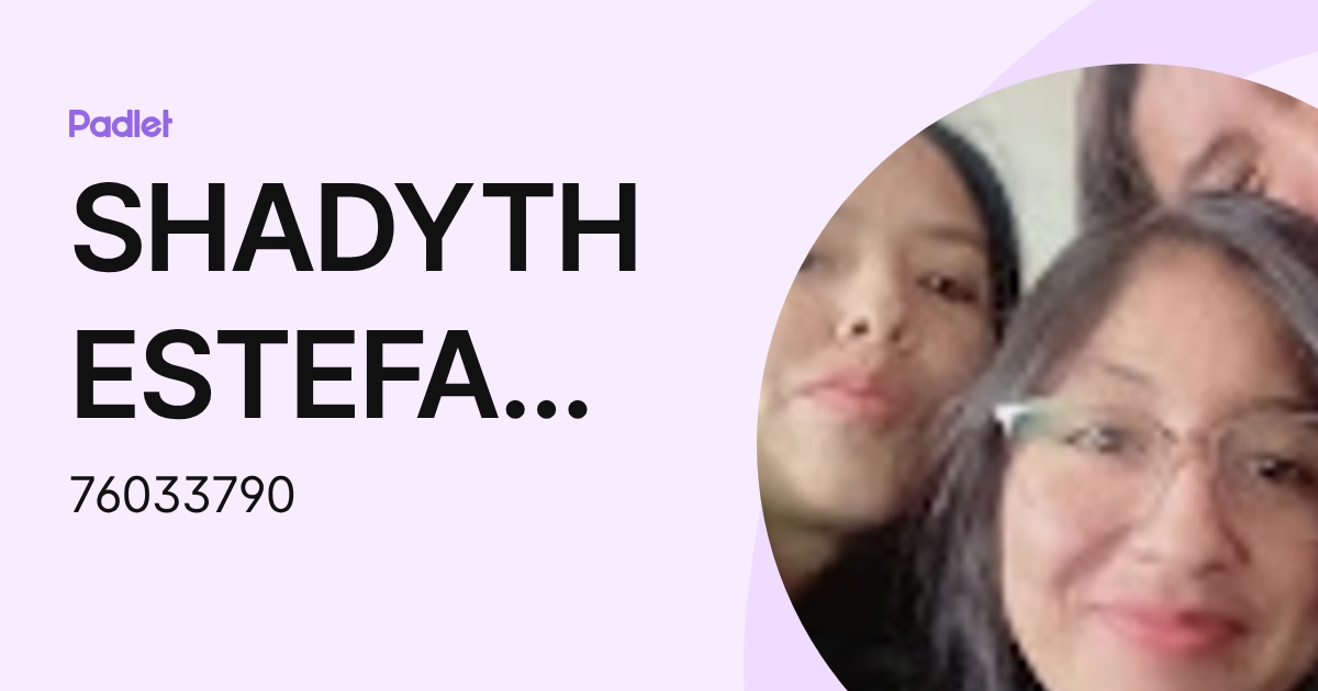 SHADYTH ESTEFANY AQUINO TUPA (76033790) profile | Padlet