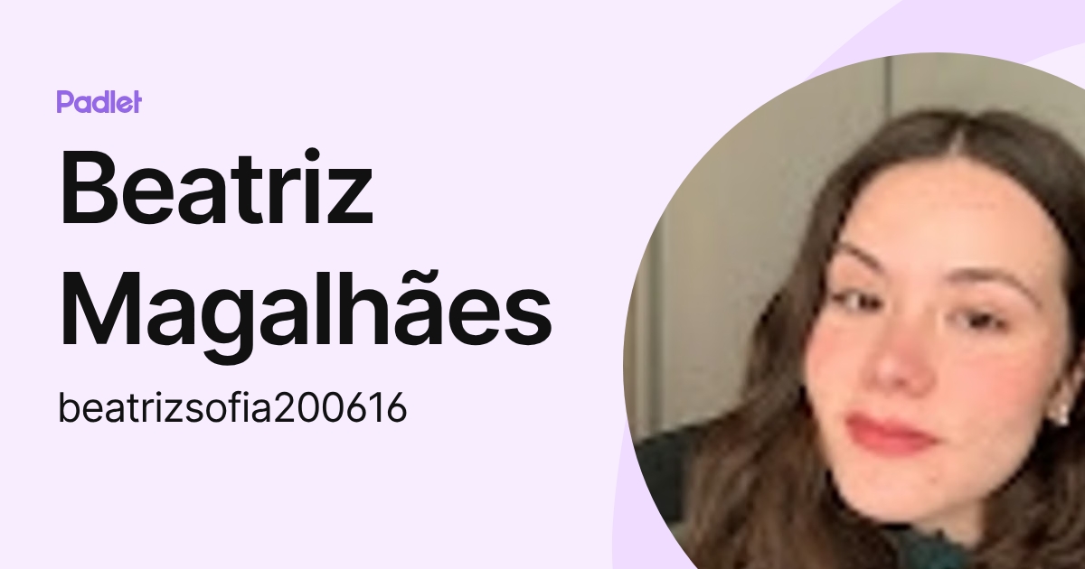 Beatriz Magalhães (beatrizsofia200616) profile | Padlet