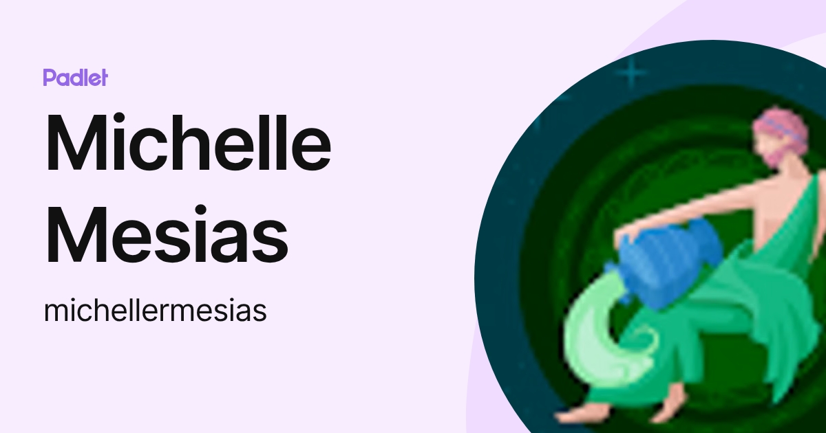 Michelle Mesias (michellermesias) profile | Padlet
