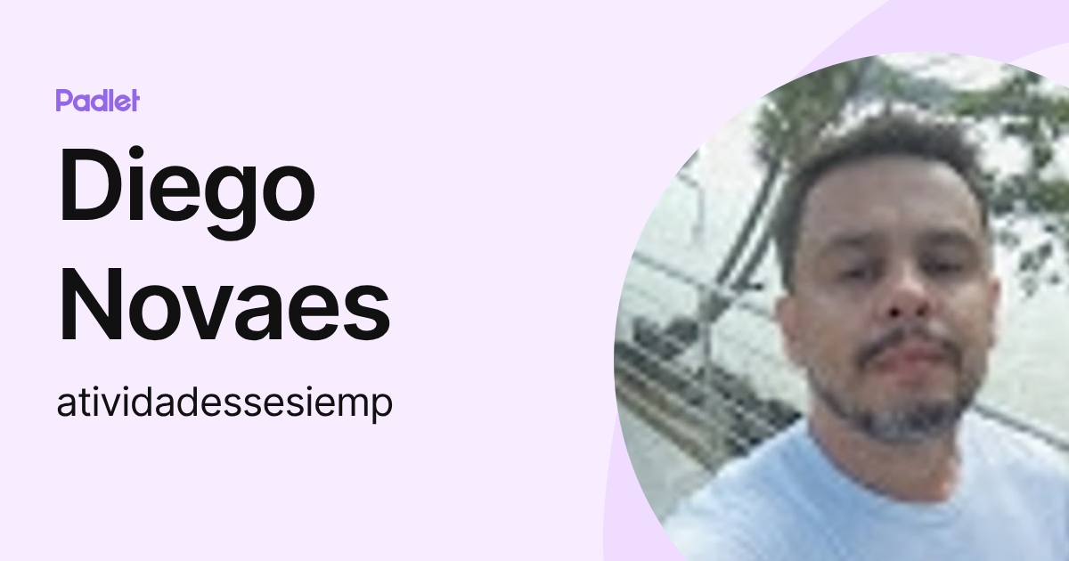Diego Novaes (atividadessesiemp) profile | Padlet