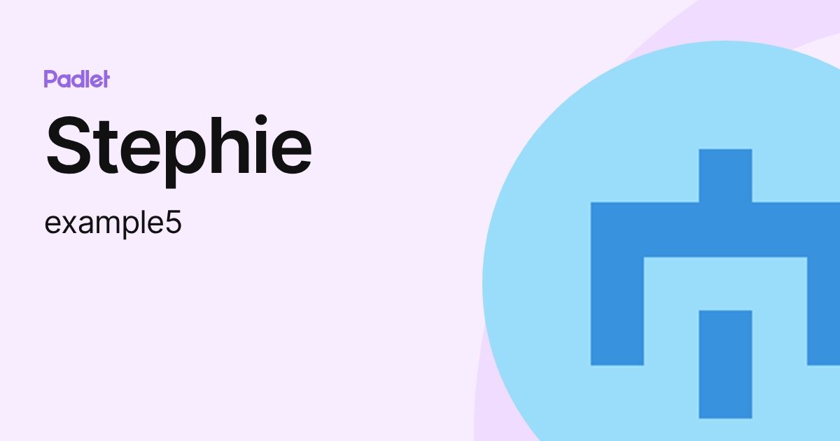 Stephie (example5) profile | Padlet