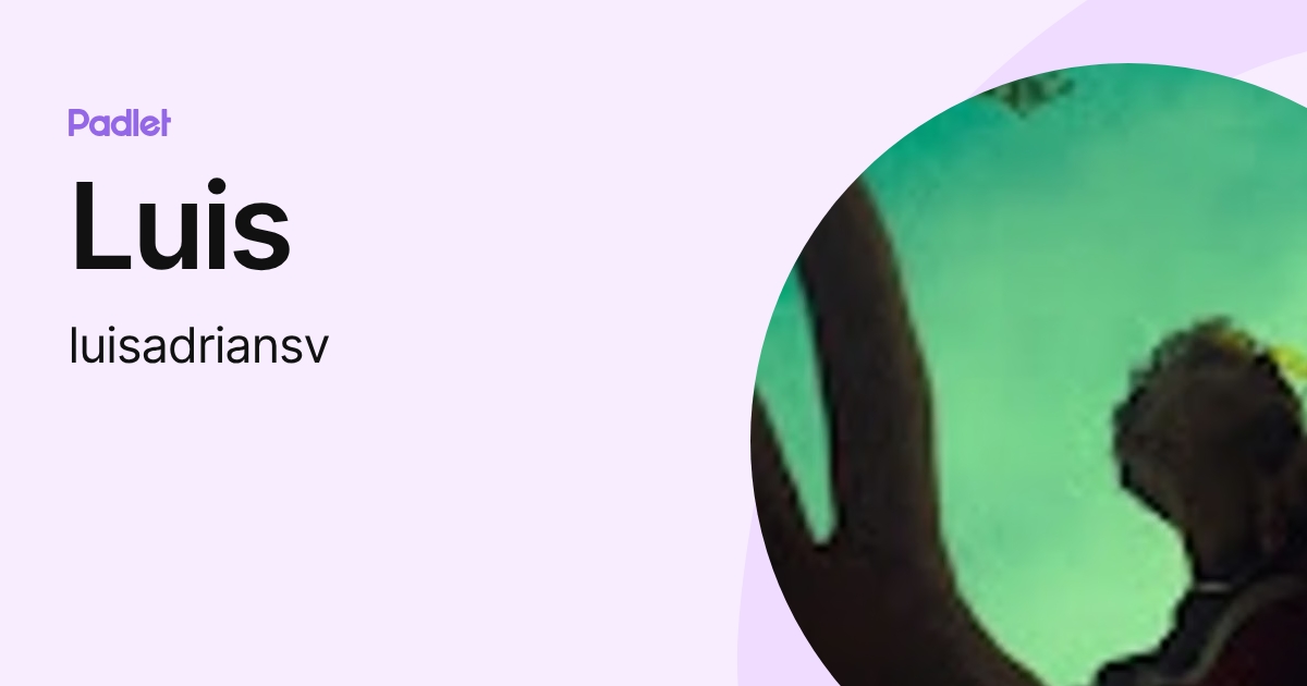 Luis (luisadriansv) profile | Padlet