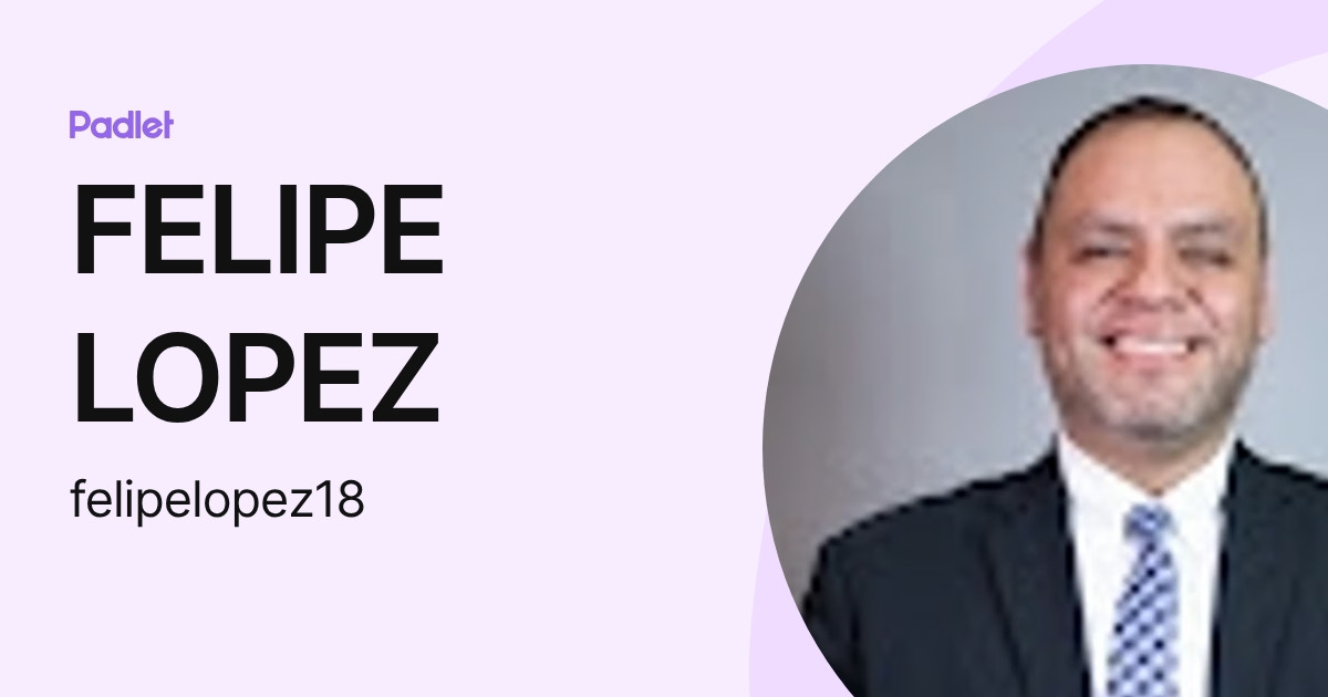 FELIPE LOPEZ (felipelopez18) profile | Padlet