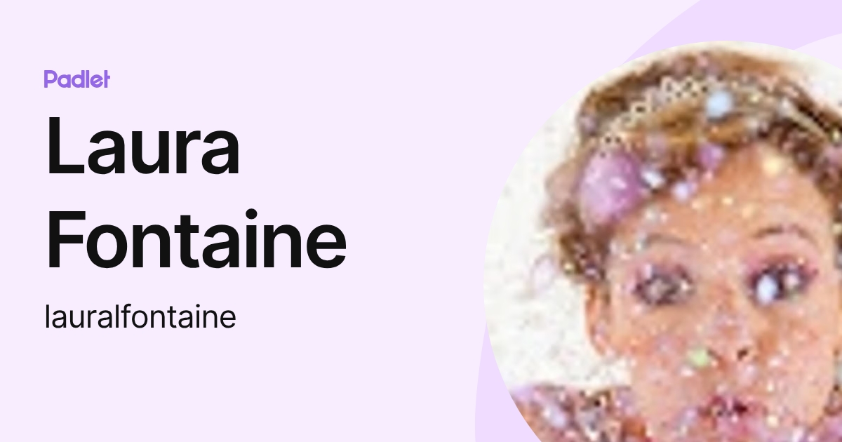Laura Fontaine (lauralfontaine) profile | Padlet