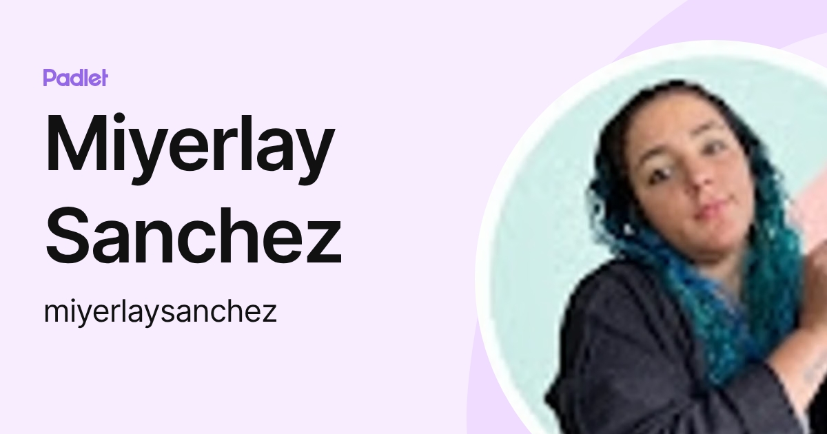 Miyerlay Sanchez (miyerlaysanchez) profile | Padlet