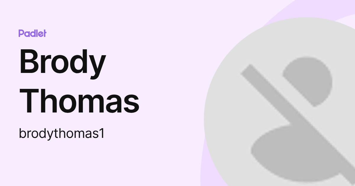 Brody Thomas (brodythomas1) profile | Padlet