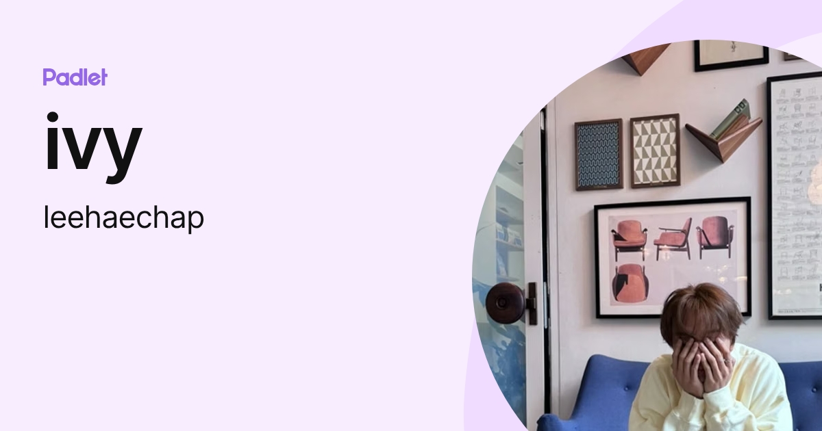 ivy (leehaechap) profile | Padlet