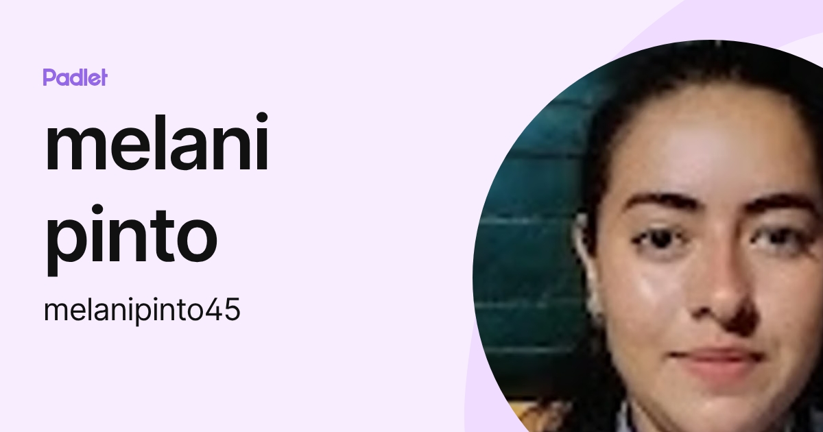 melani pinto (melanipinto45) profile | Padlet