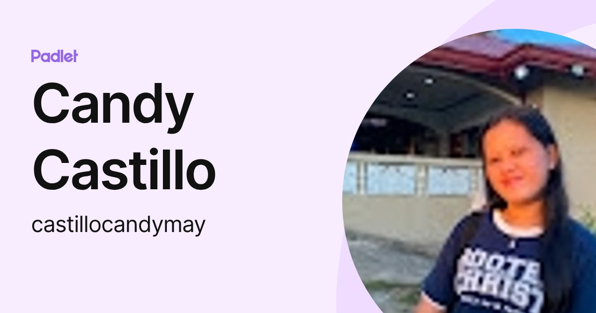 Candy Castillo Candy Castillo (castillocandymay) profile | Padlet