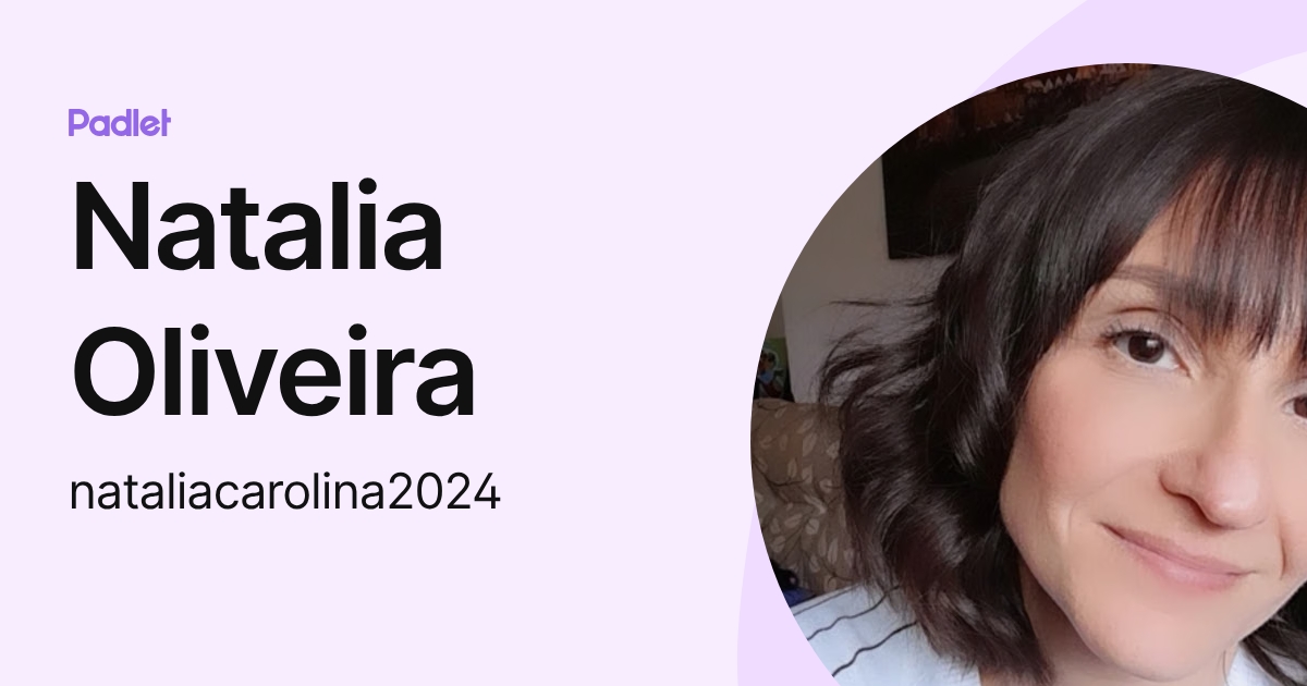 Natalia Oliveira (nataliacarolina2024) profile | Padlet