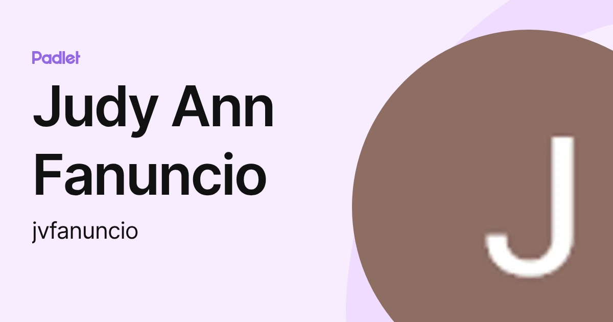 Judy Ann Fanuncio (jvfanuncio) profile | Padlet