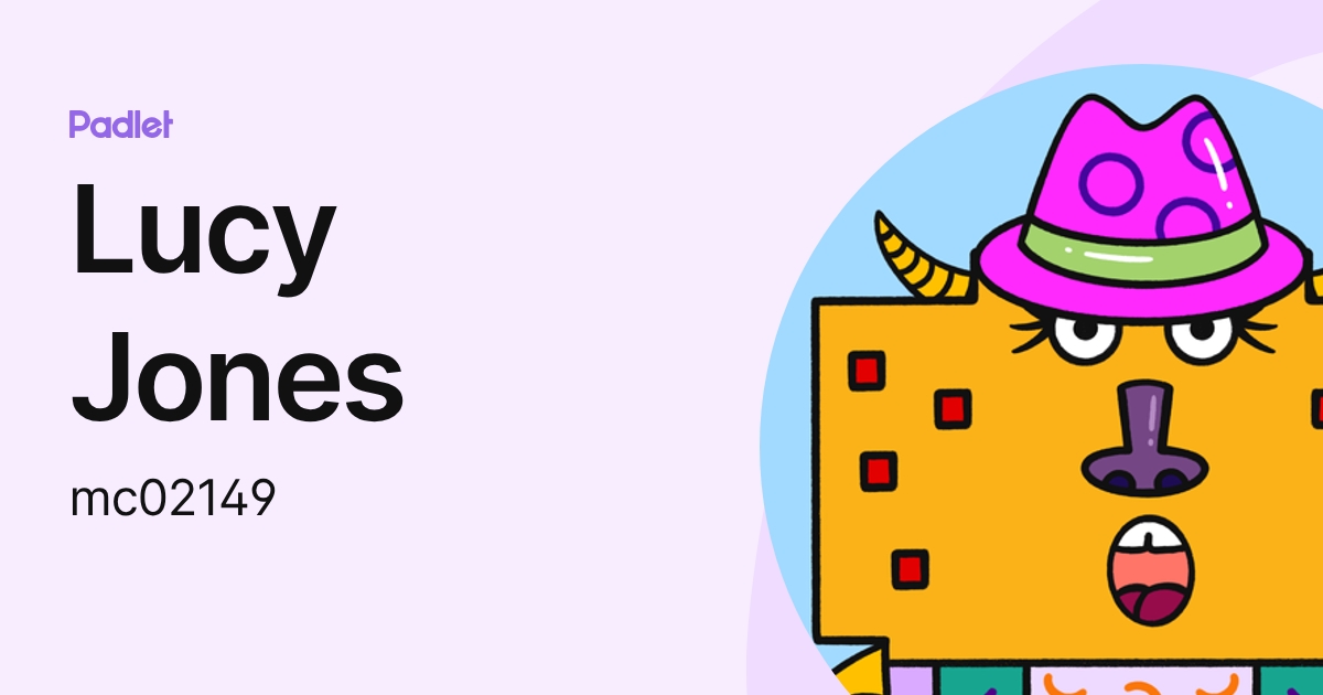 Lucy Jones (mc02149) profile | Padlet