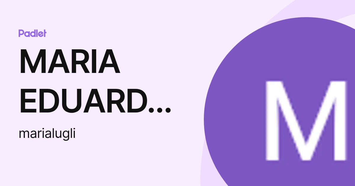 MARIA EDUARDA FERNANDES LUGLI (marialugli) profile | Padlet