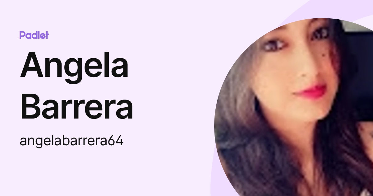 Angela Barrera (angelabarrera64) profile | Padlet