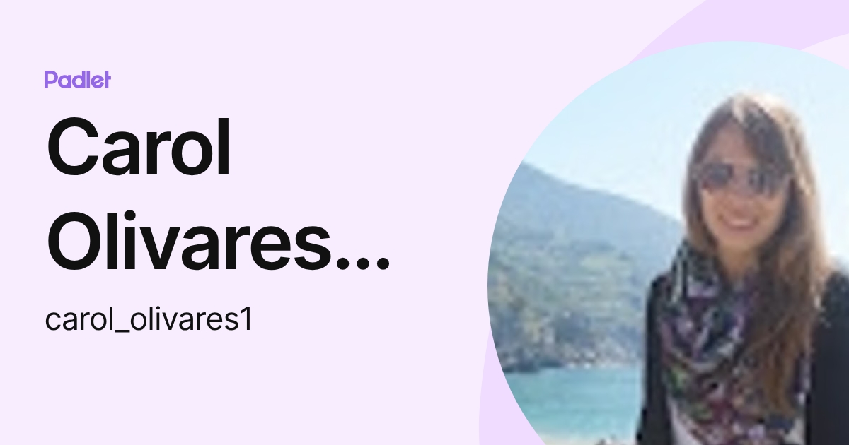 Carol Olivares Corvetto (carol_olivares1) profile | Padlet