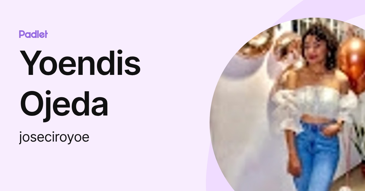 Yoendis Ojeda (joseciroyoe) profile | Padlet