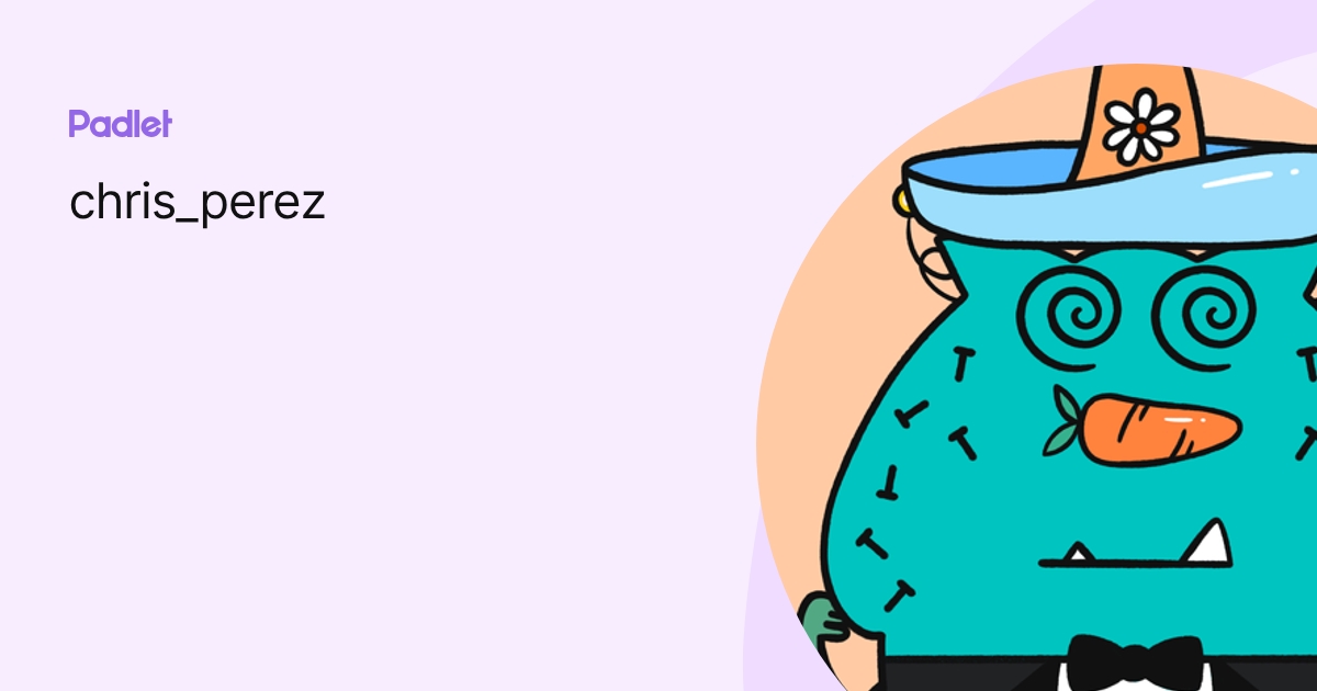 chris_perez profile | Padlet