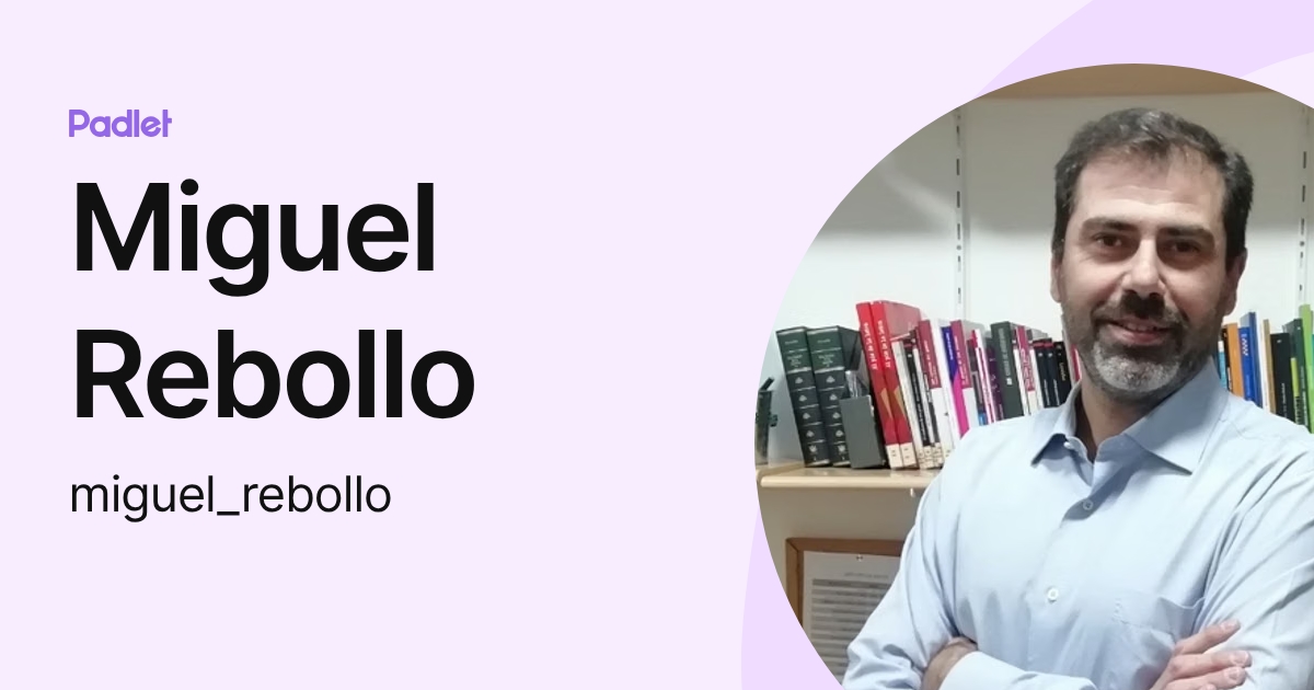 Miguel Rebollo (miguel_rebollo) profile | Padlet