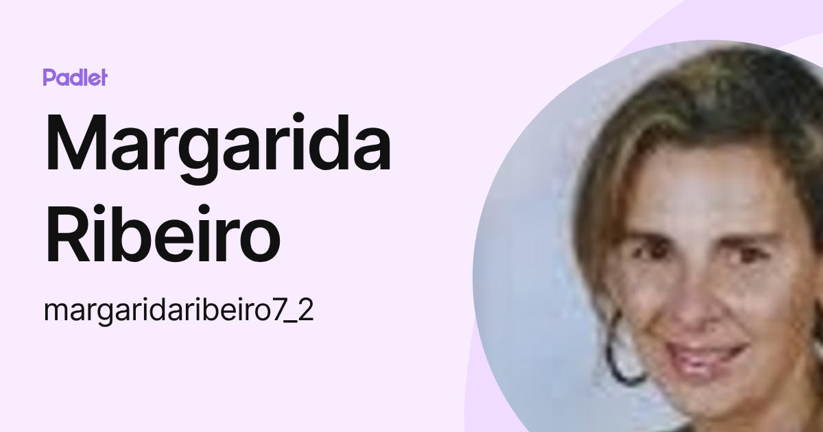 Margarida Ribeiro (margaridaribeiro7_2) profile | Padlet