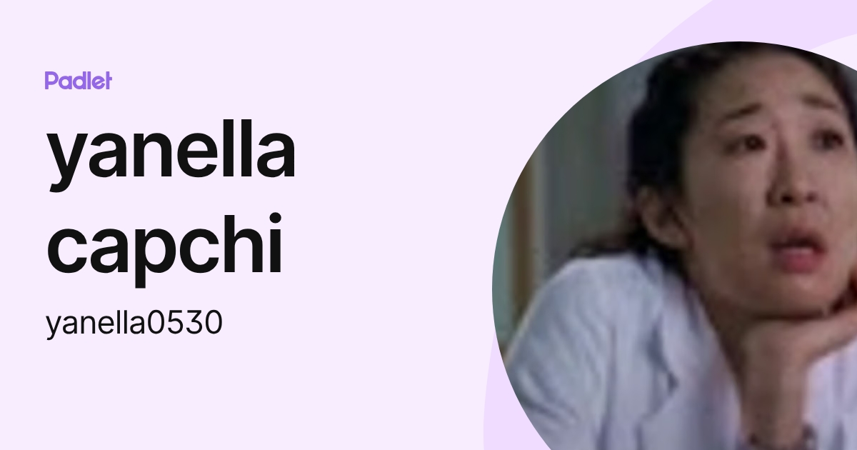 Yanella yanella capchi (yanella0530) profile | Padlet