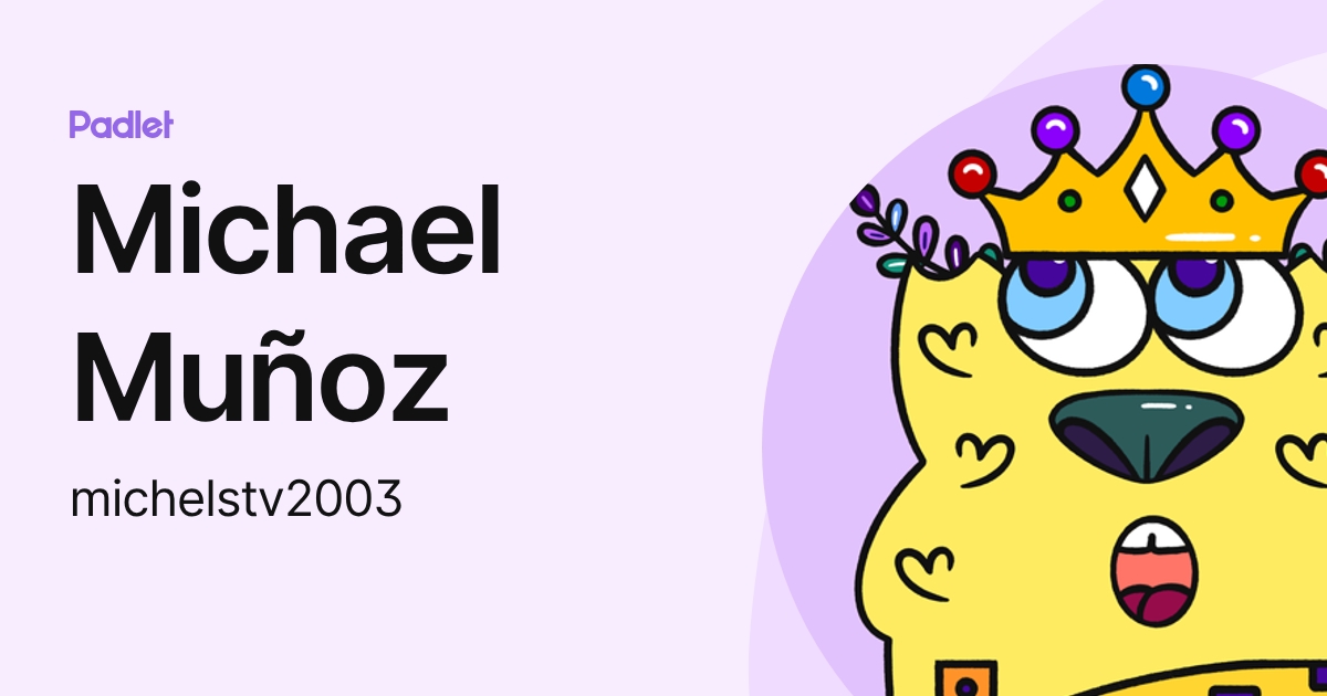 Michael Muñoz (michelstv2003) profile | Padlet