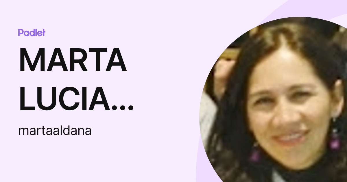 MARTA LUCIA ALDANA (martaaldana) profile | Padlet