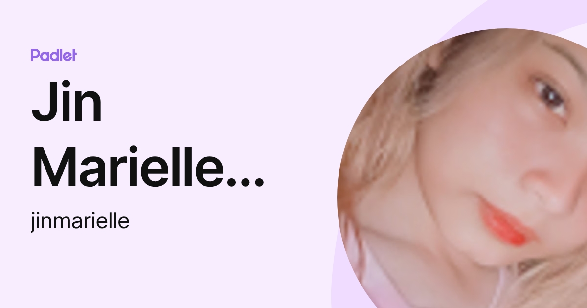 Jin Marielle Lapiz (jinmarielle) profile | Padlet