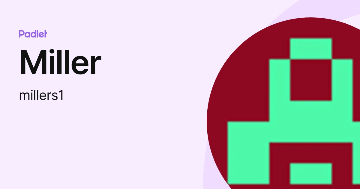 Miller (millers1) profile | Padlet