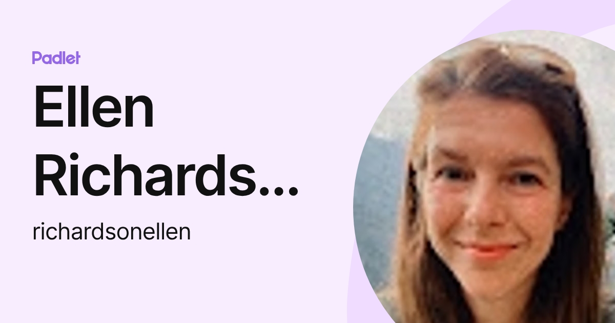Ellen Richardson (richardsonellen) profile | Padlet