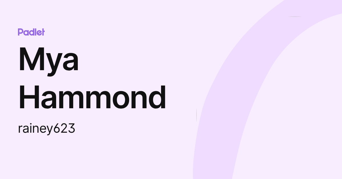 Mya Hammond (rainey623) profile | Padlet
