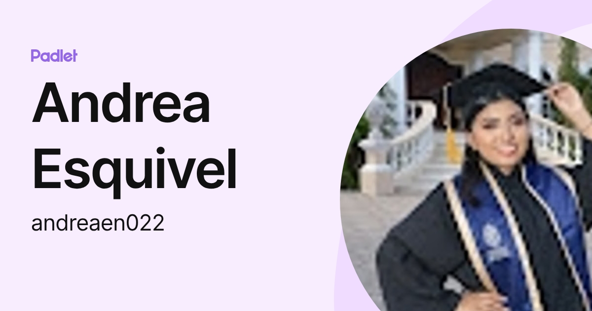 Andrea Esquivel (andreaen022) profile | Padlet