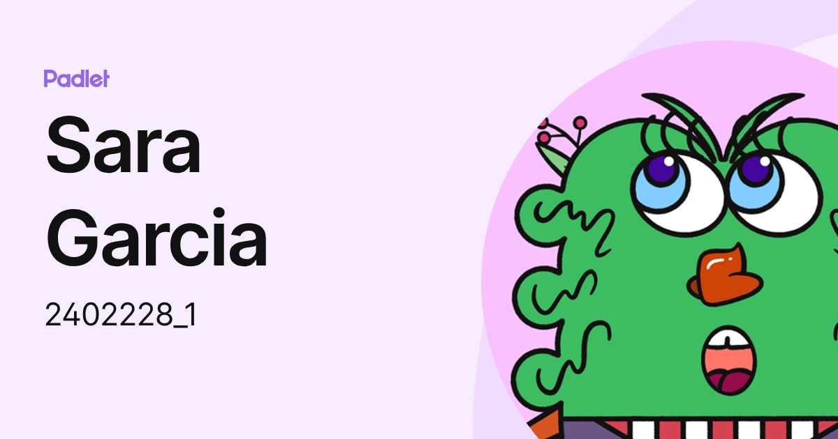 Sara Garcia (2402228_1) profile | Padlet
