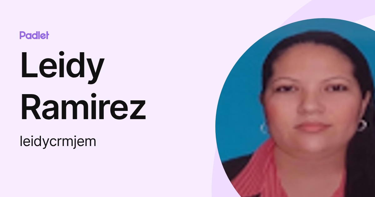 Leidy Ramirez (leidycrmjem) profile | Padlet