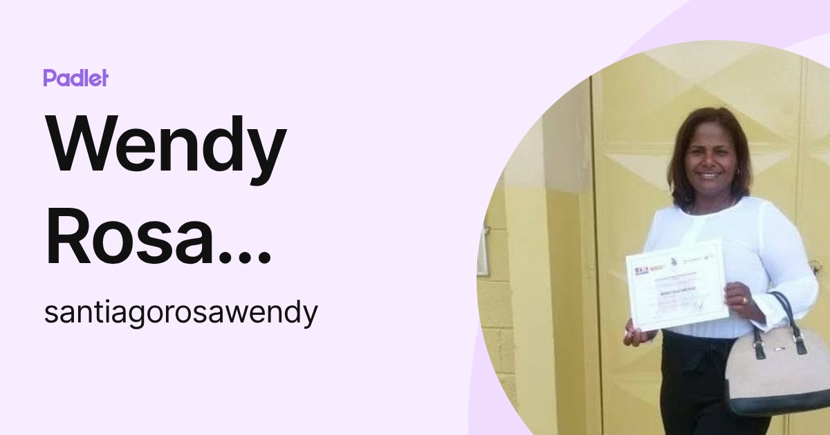 Wendy Rosa Santiago (santiagorosawendy) profile | Padlet
