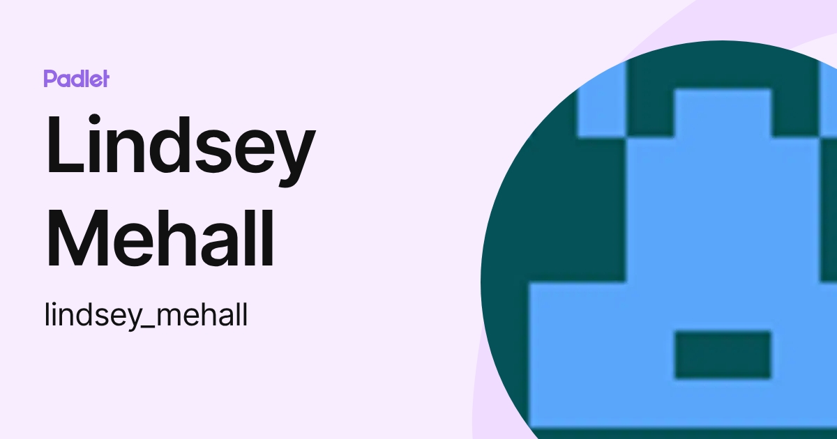 Lindsey Mehall (lindsey_mehall) profile | Padlet