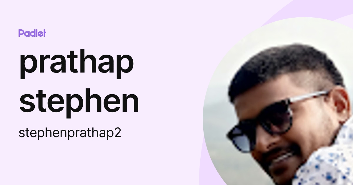 prathap stephen (stephenprathap2) profile | Padlet