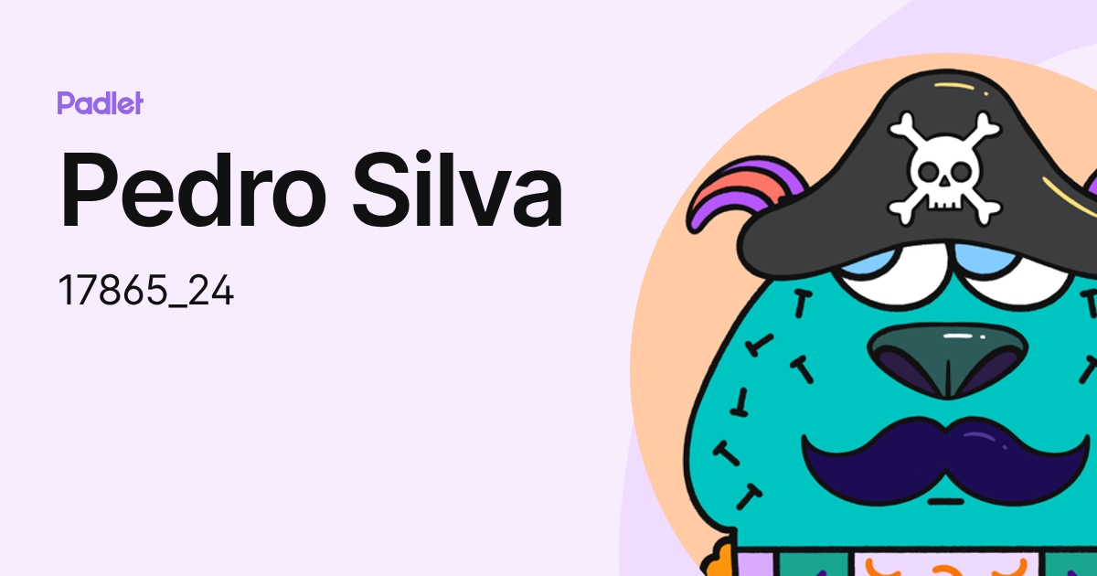 Pedro Silva (17865_24) profile | Padlet