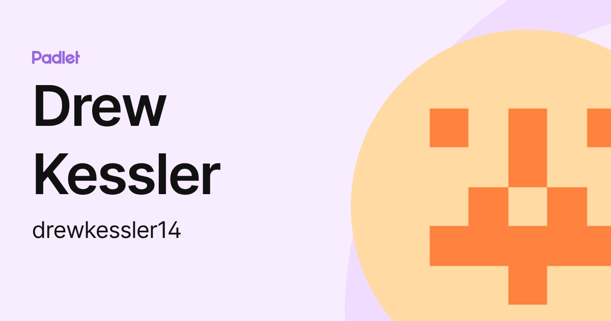 Drew Kessler (drewkessler14) profile | Padlet