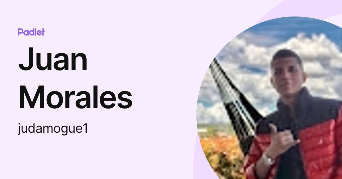 Juan Morales (judamogue1) profile | Padlet