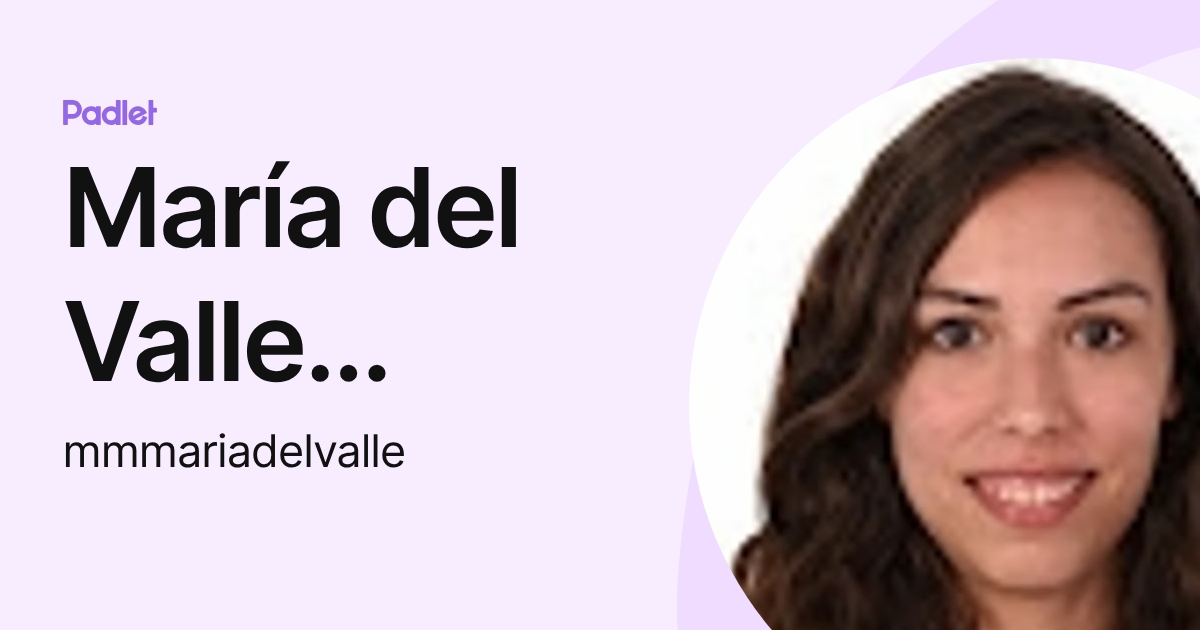 María del Valle Muñoz Muñoz (mmmariadelvalle) profile | Padlet