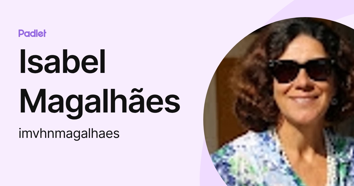 Isabel Magalhães (imvhnmagalhaes) profile | Padlet